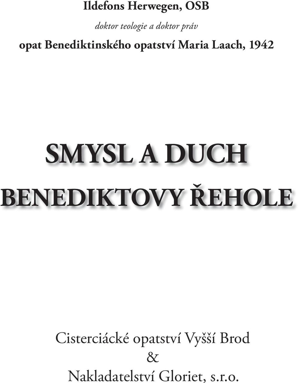 1942 SMYSL A DUCH BENEDIKTOVY ŘEHOLE Cisterciácké