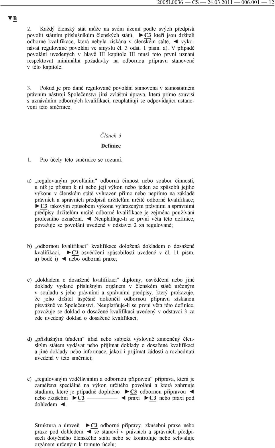 regulované povolání ve smyslu čl. 3 odst. 1 písm. a).