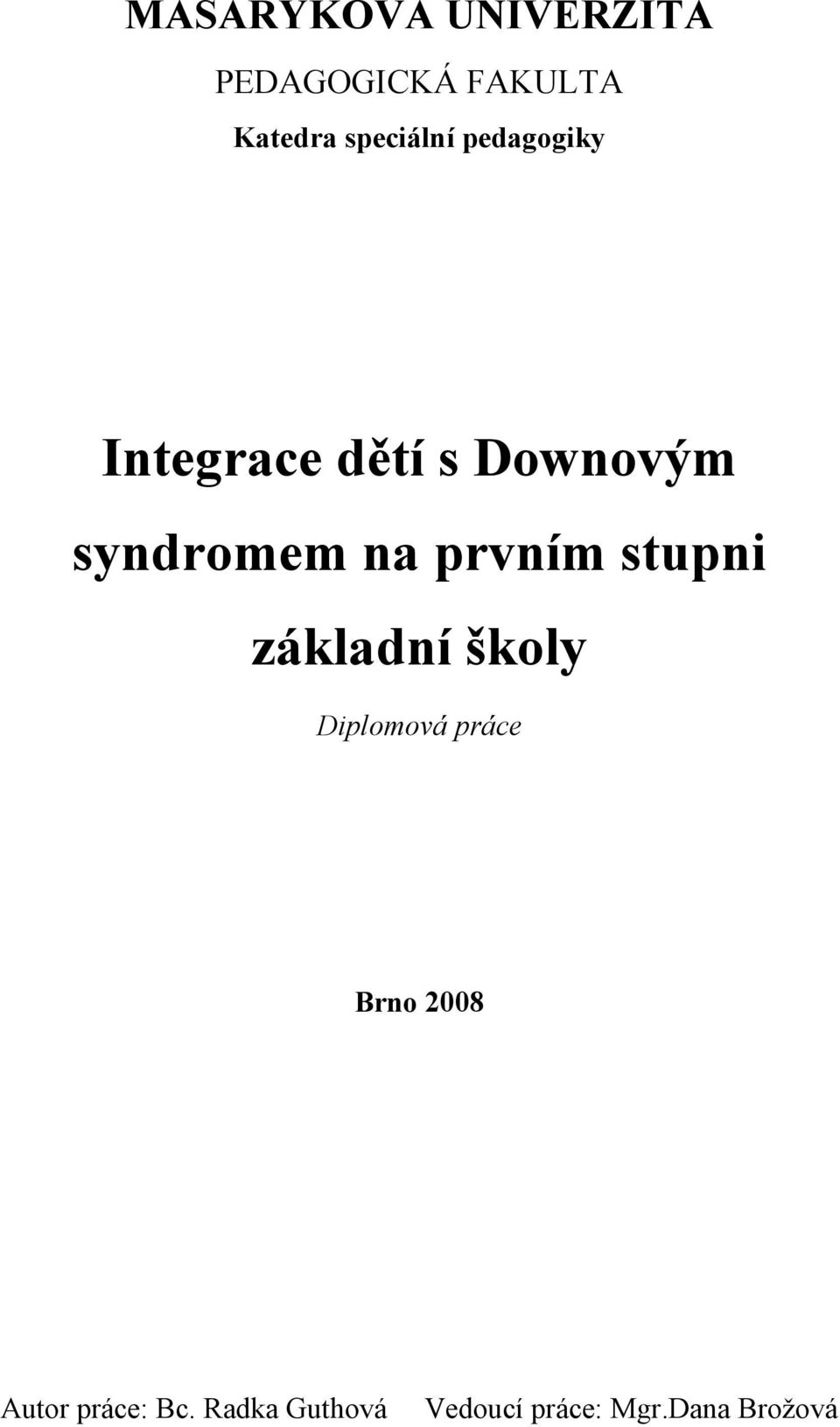 na prvním stupni základní školy Diplomová práce Brno