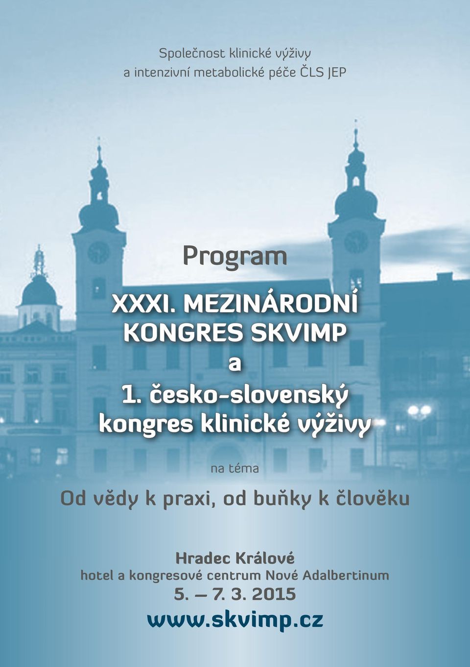 česko-slovenský kongres klinické výživy na téma Od vědy k praxi, od