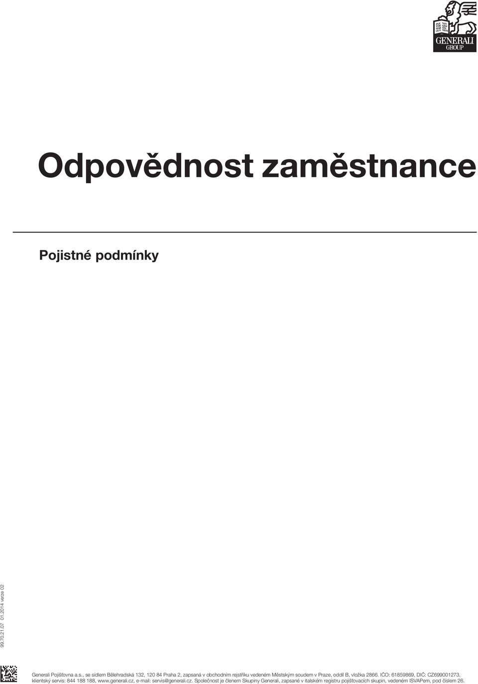 vložka 2866. IČO: 61859869, DIČ: CZ699001273, klientský servis: 844 188 188, www.generali.cz,