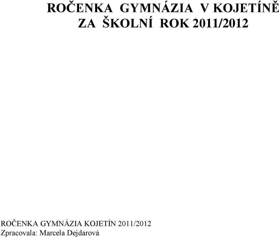 ROČENKA GYMNÁZIA KOJETÍN