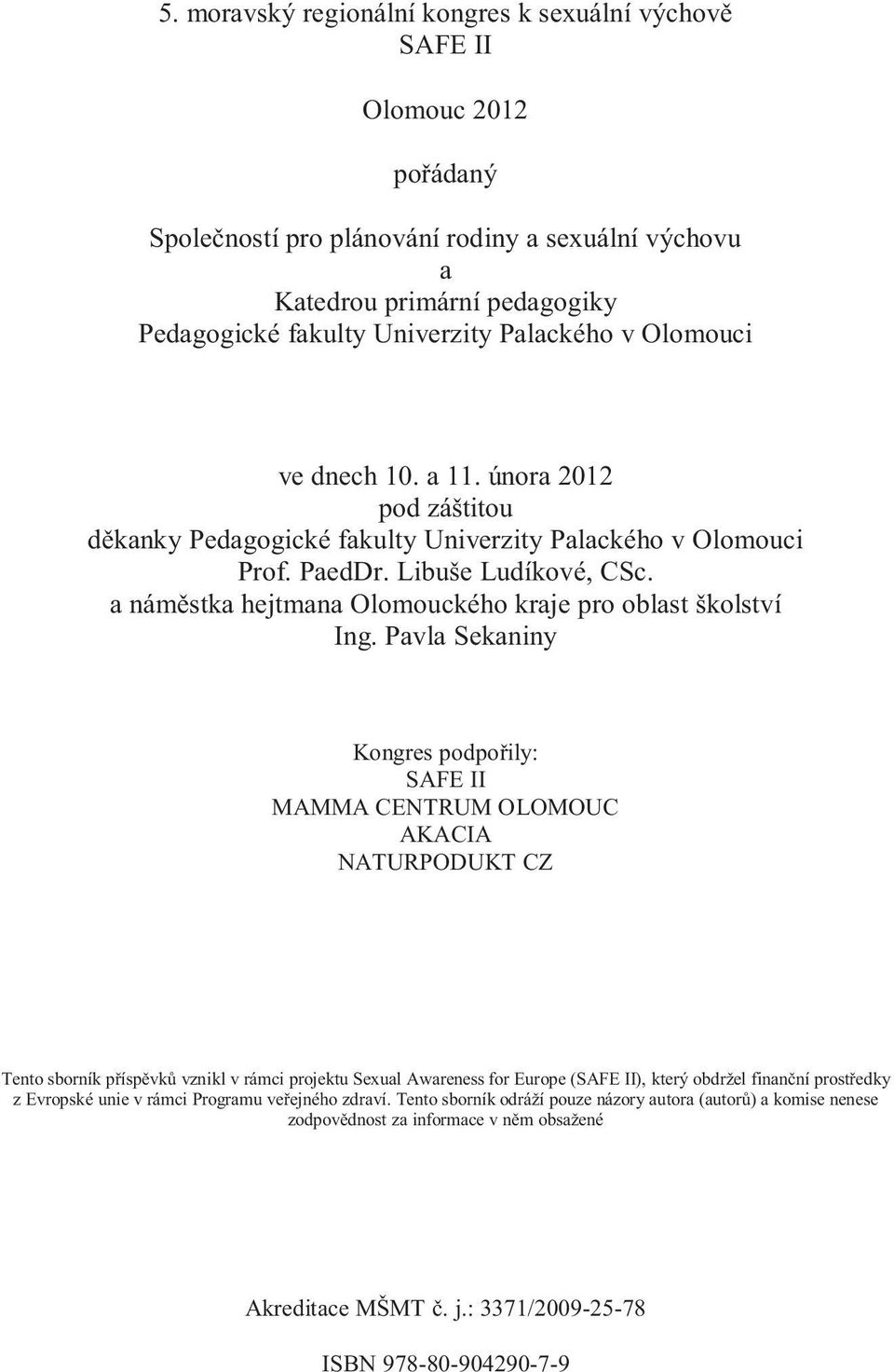 a náměstka hejtmana Olomouckého kraje pro oblast školství Ing.