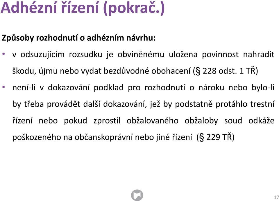 újmu nebo vydat bezdůvodné obohacení ( 228 odst.