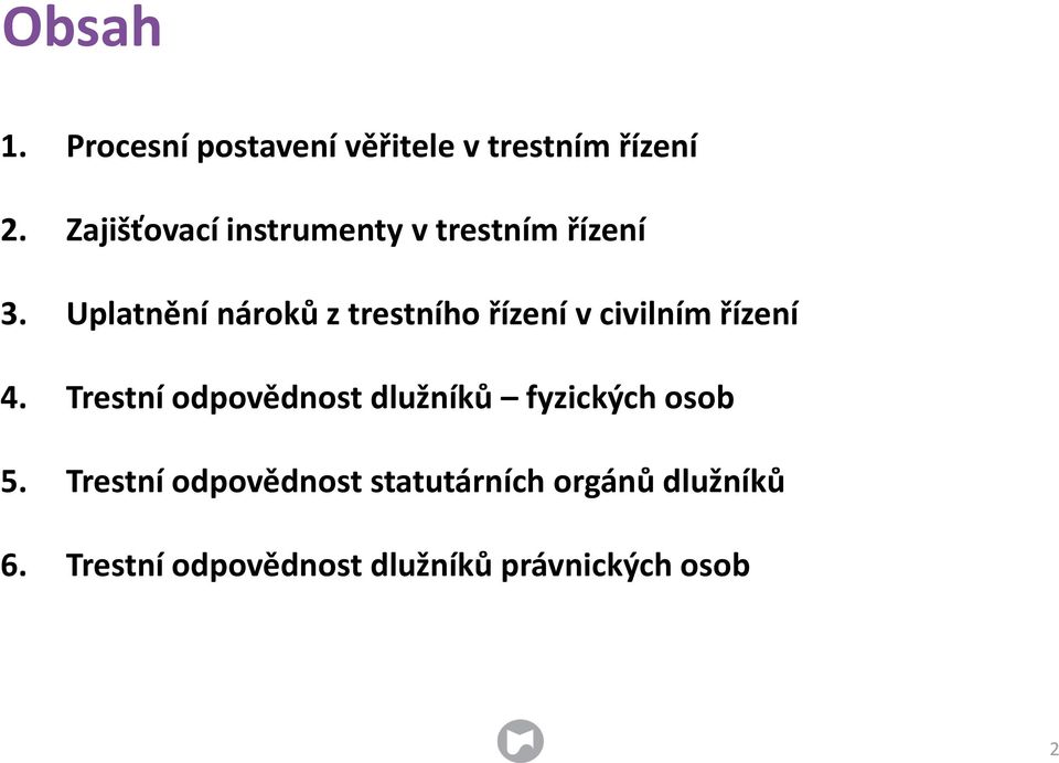 Uplatnění nároků z trestního řízení v civilním řízení 4.