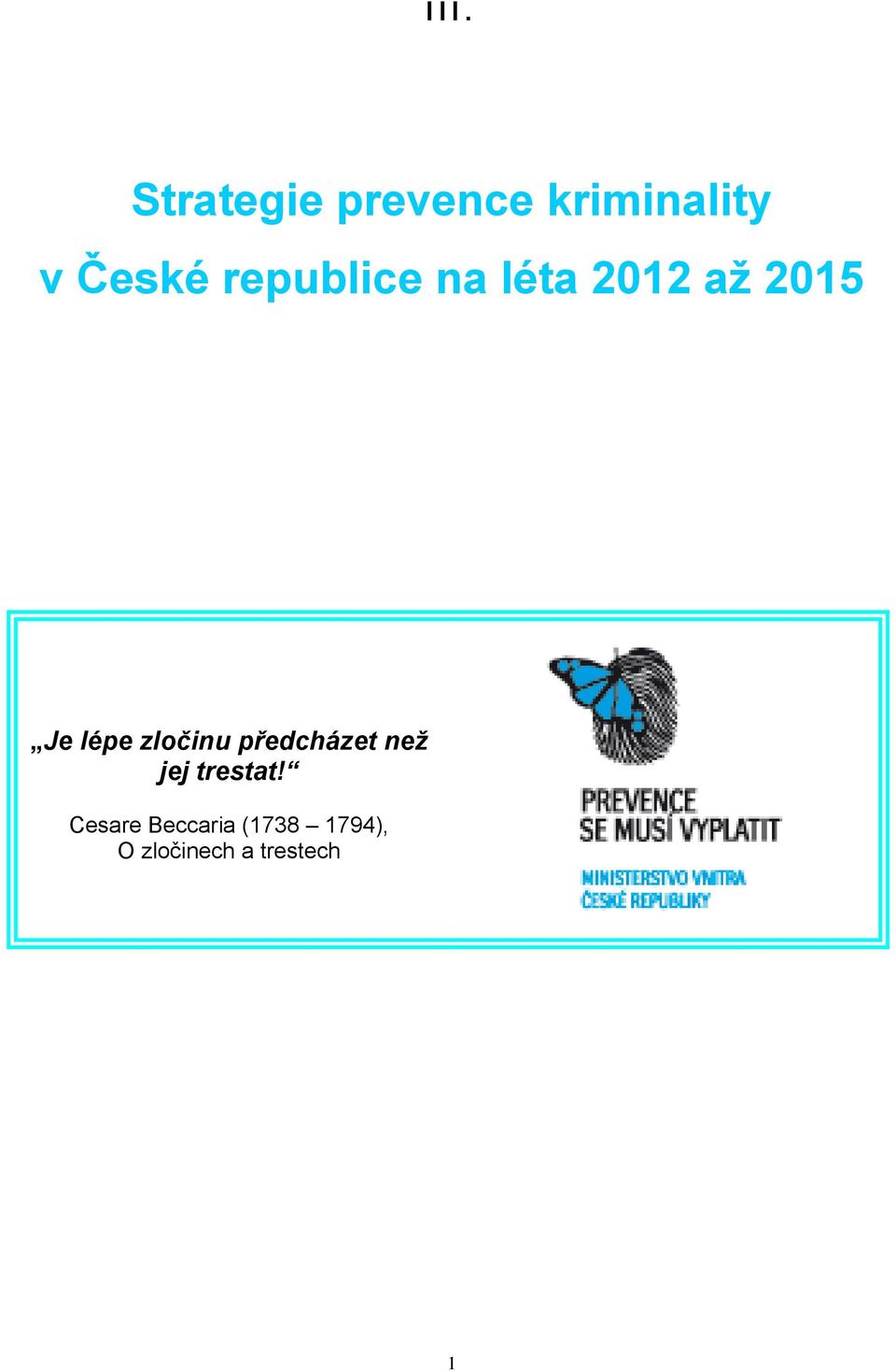 republice na léta 2012 až 2015 Je lépe