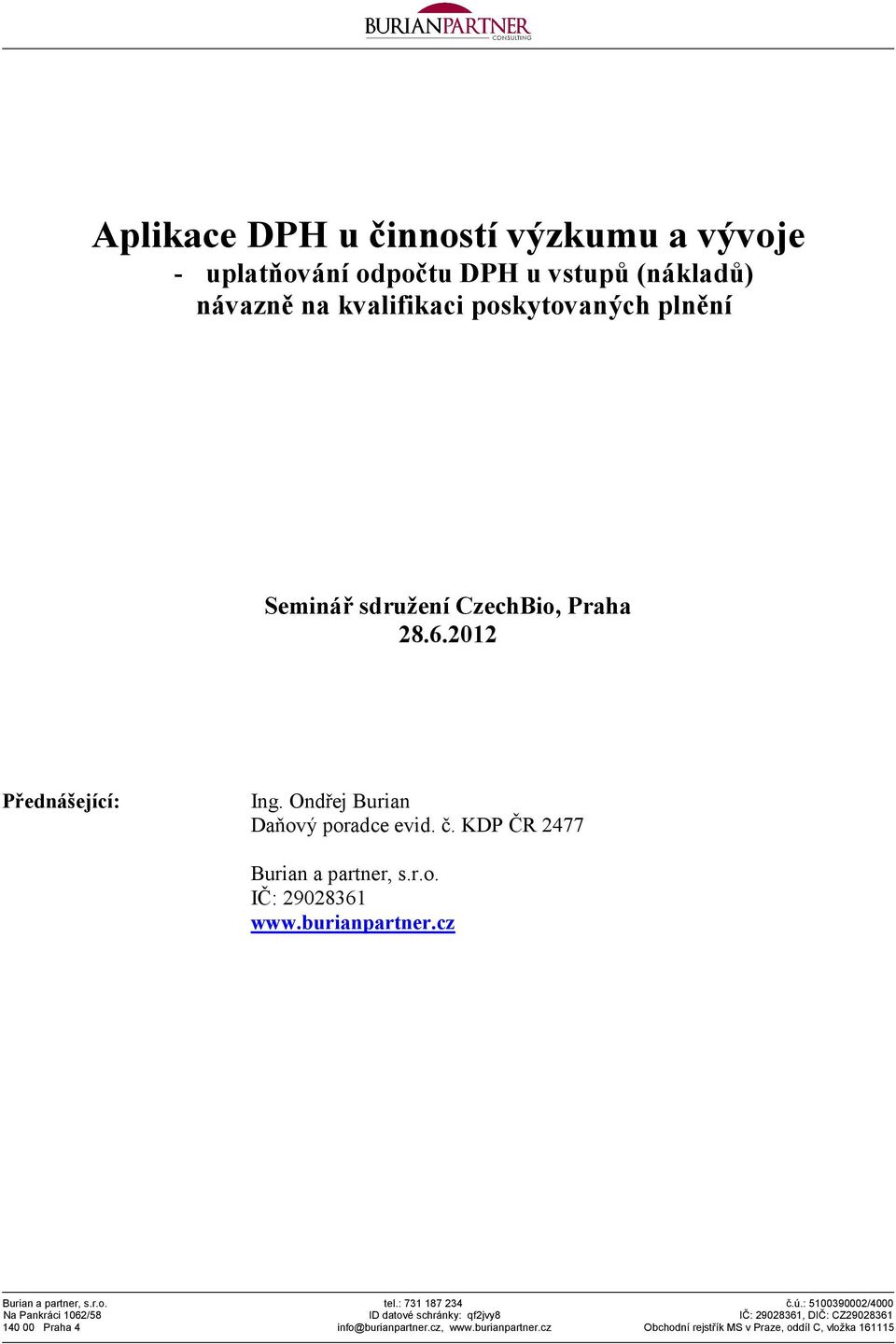 burianpartner.cz Burian a partner, s.r.o. tel.: 731 187 234 č.ú.