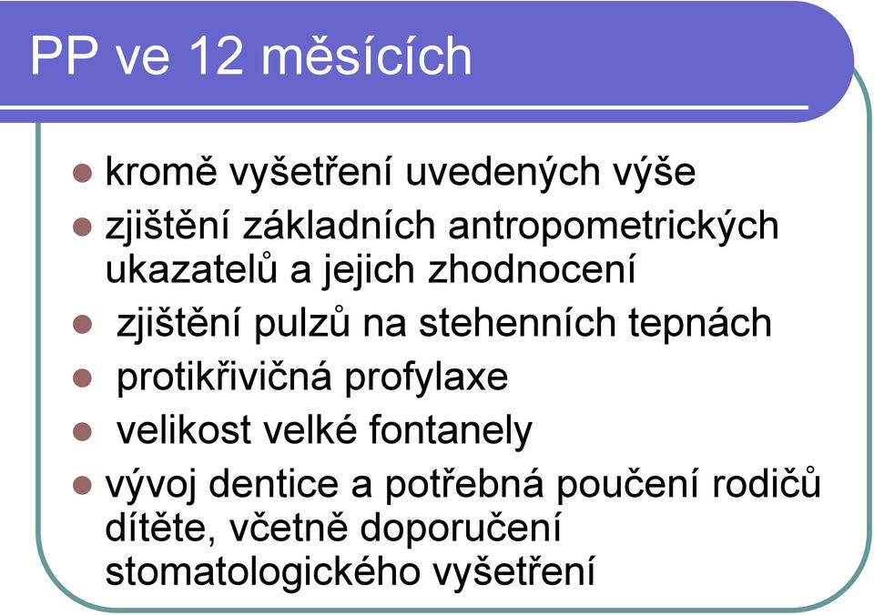 stehenních tepnách protikřivičná profylaxe velikost velké fontanely vývoj