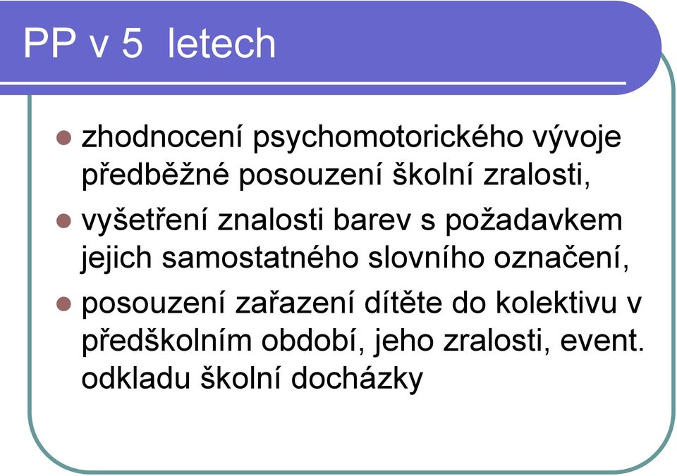 jejich samostatného slovního označení, posouzení zařazení dítěte do