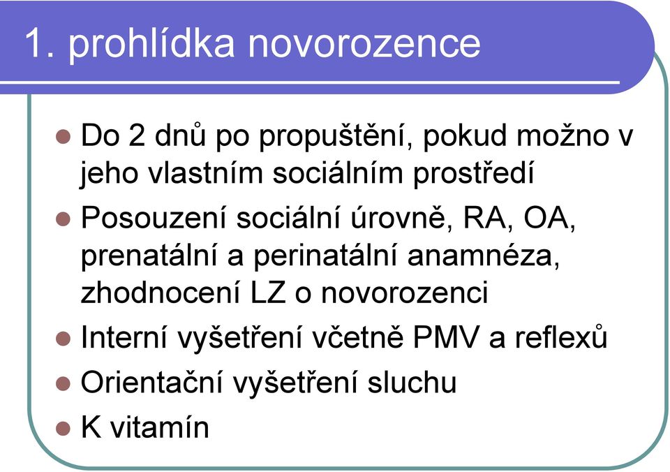 prenatální a perinatální anamnéza, zhodnocení LZ o novorozenci