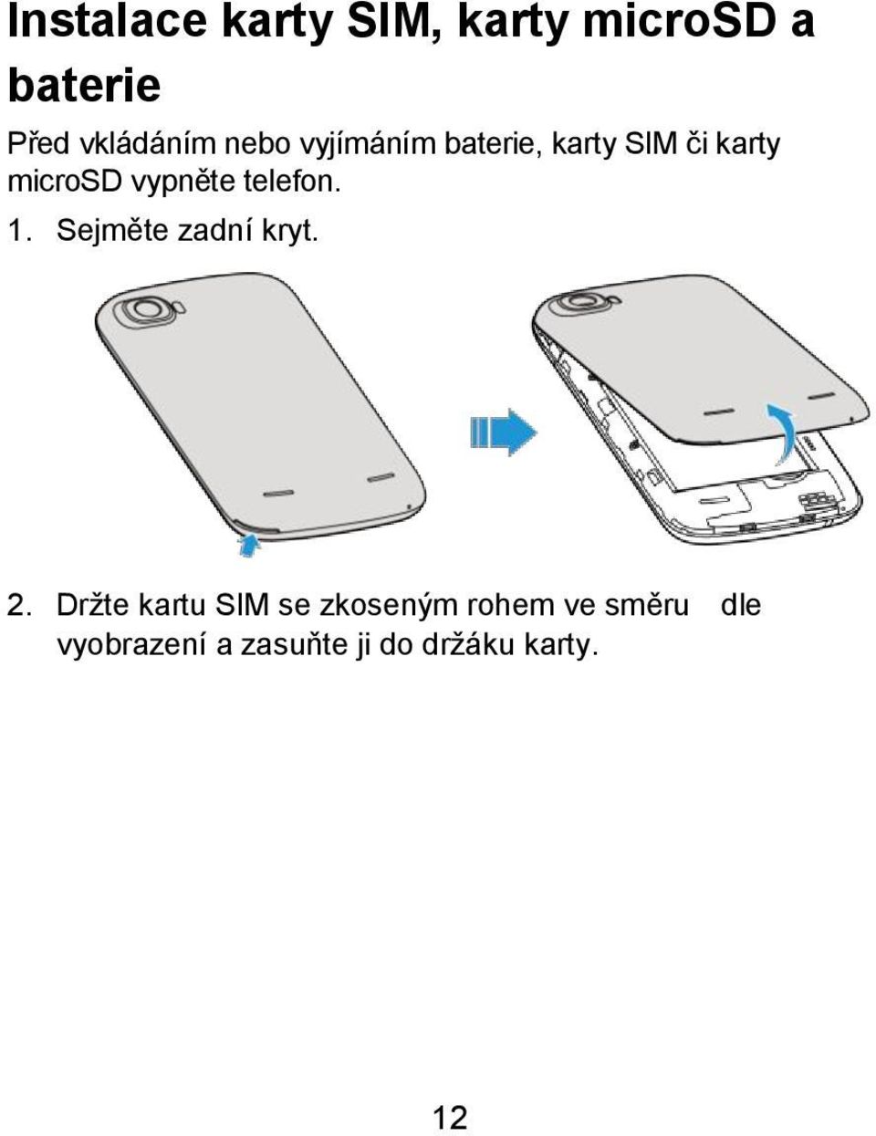 telefon. 1. Sejměte zadní kryt. 2.