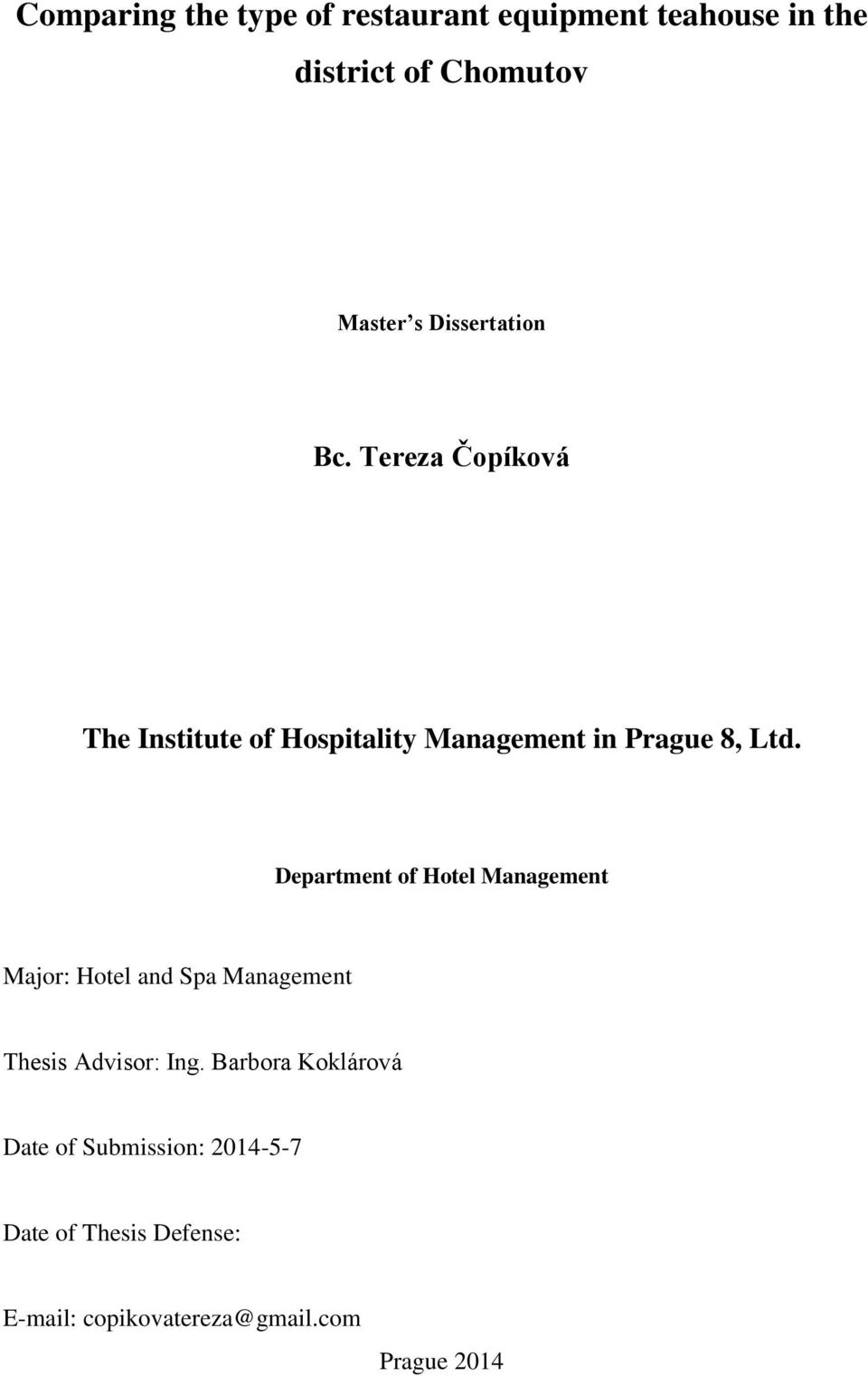 Department of Hotel Management Major: Hotel and Spa Management Thesis Advisor: Ing.