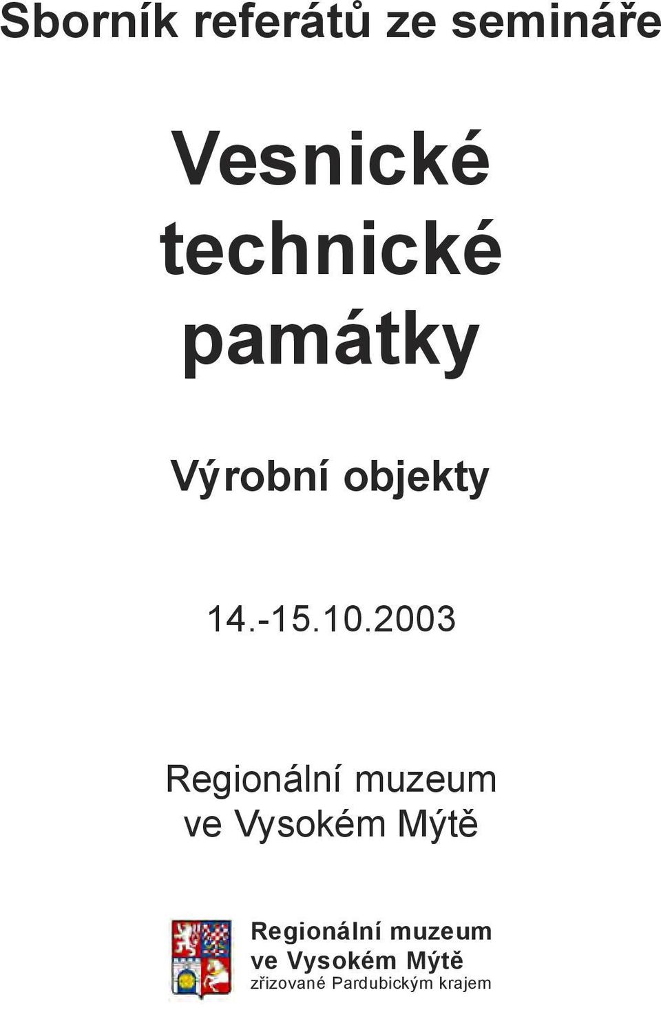 2003 Regionální muzeum ve Vysokém Mýtě