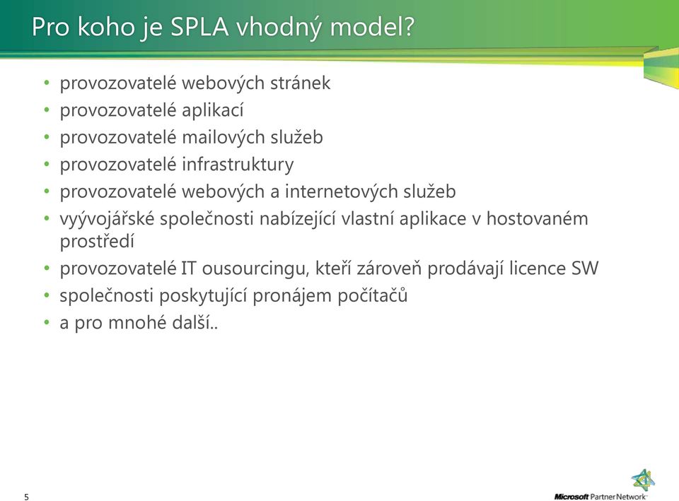 infrastruktury provozovatelé webových a internetových služeb vyývojářské společnosti nabízející