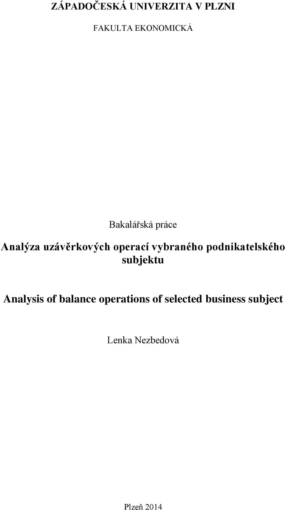 vybraného podnikatelského subjektu Analysis of balance