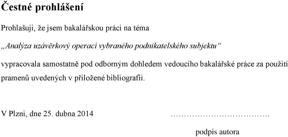 samostatně pod odborným dohledem vedoucího bakalářské práce za použití