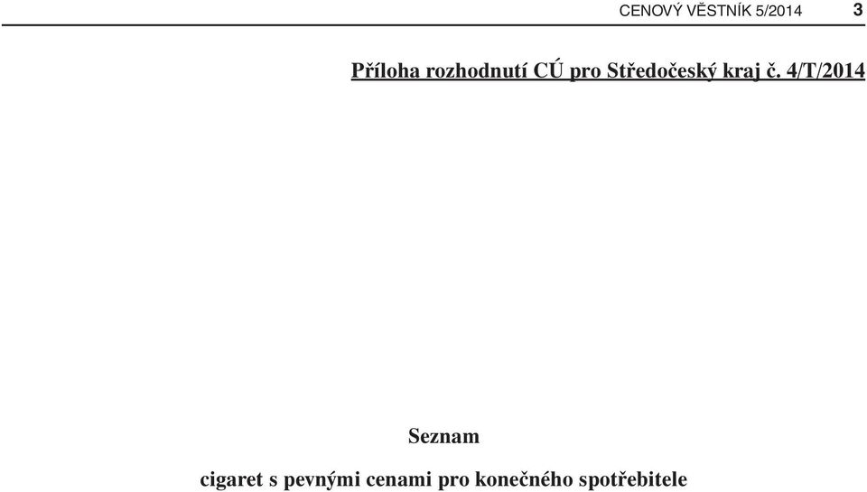 č. 4/T/2014 Seznam cigaret s