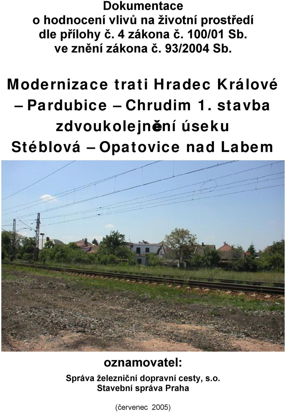 Modernizace trati Hradec Králové Pardubice Chrudim 1.