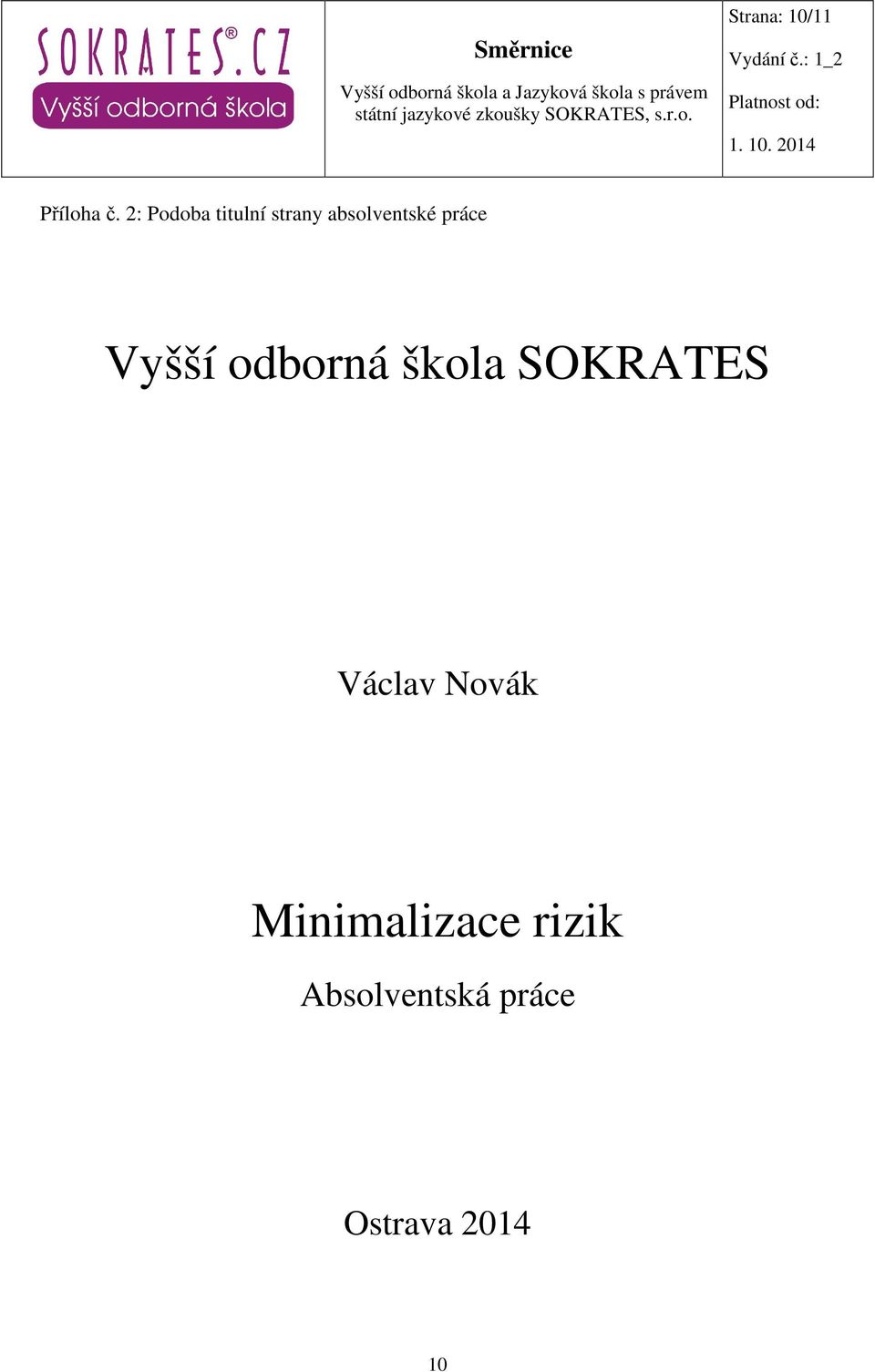 práce Vyšší odborná škola SOKRATES