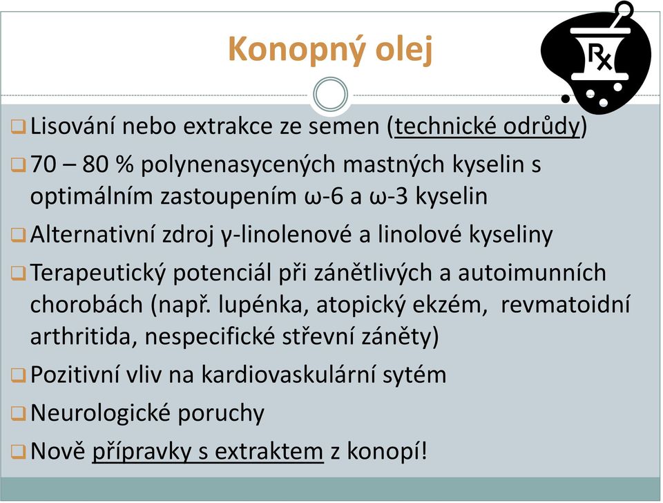 potenciál při zánětlivých a autoimunních chorobách (např.