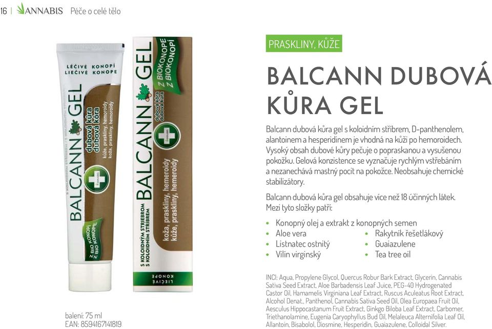 Balcann dubová kůra gel obsahuje více než 18 účinných látek.