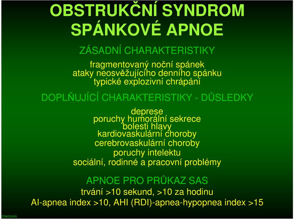 sekrece bolesti hlavy kardiovaskulární choroby cerebrovaskulární choroby poruchy intelektu sociální, rodinné a