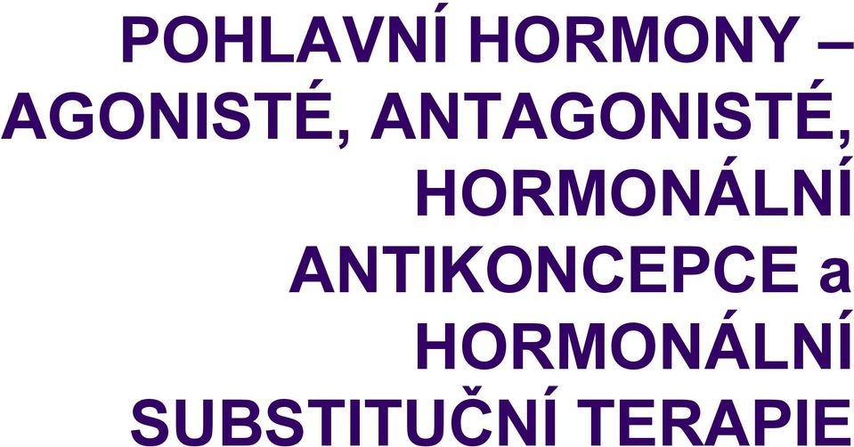 HORMONÁLNÍ ANTIKONCEPCE