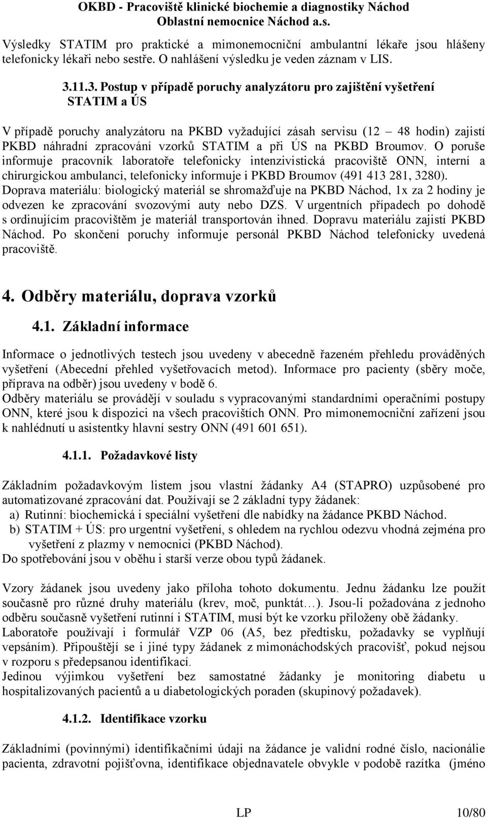 STATIM a při ÚS na PKBD Broumov.