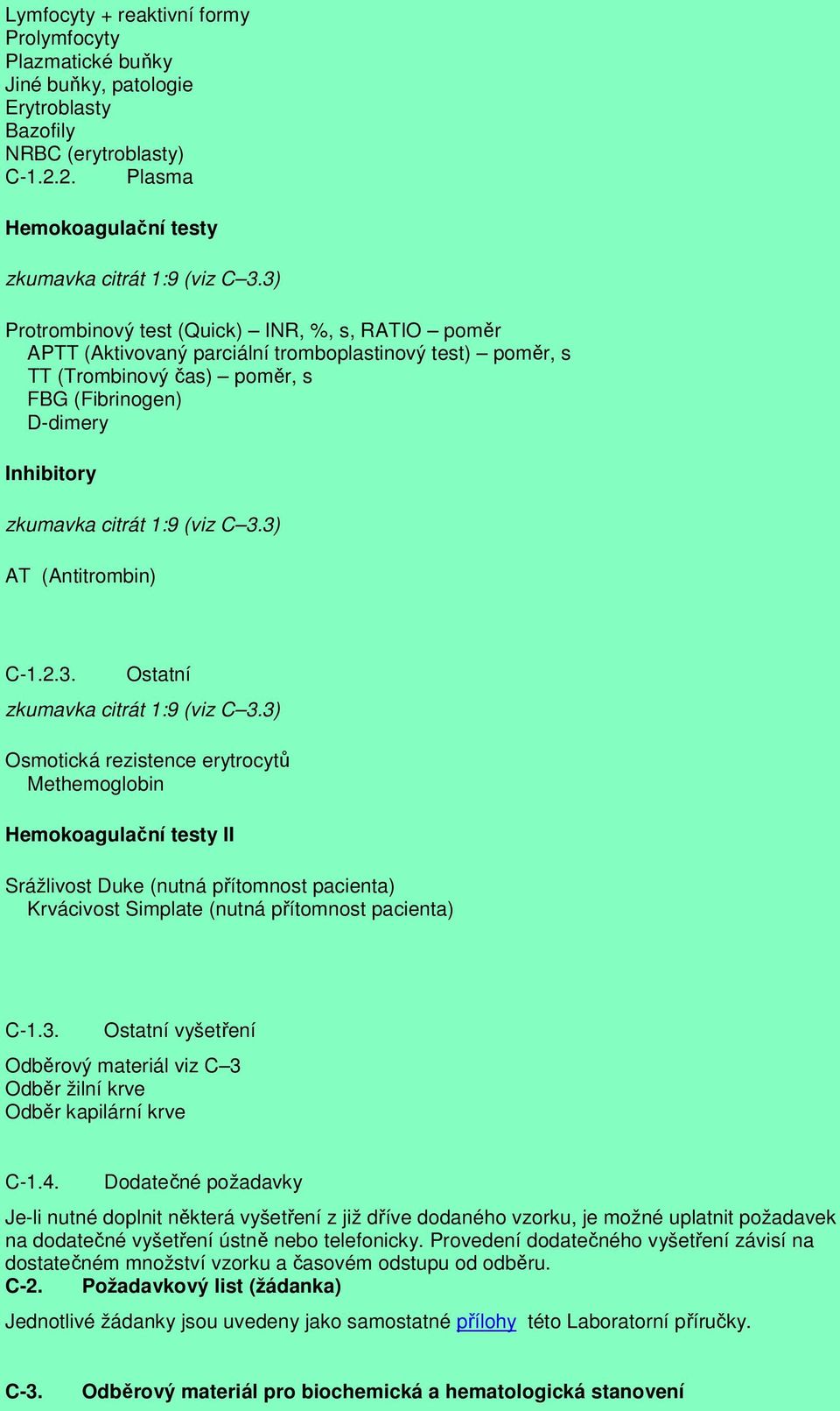 (viz C 3.3) AT (Antitrombin) C-1.2.3. Ostatní zkumavka citrát 1:9 (viz C 3.