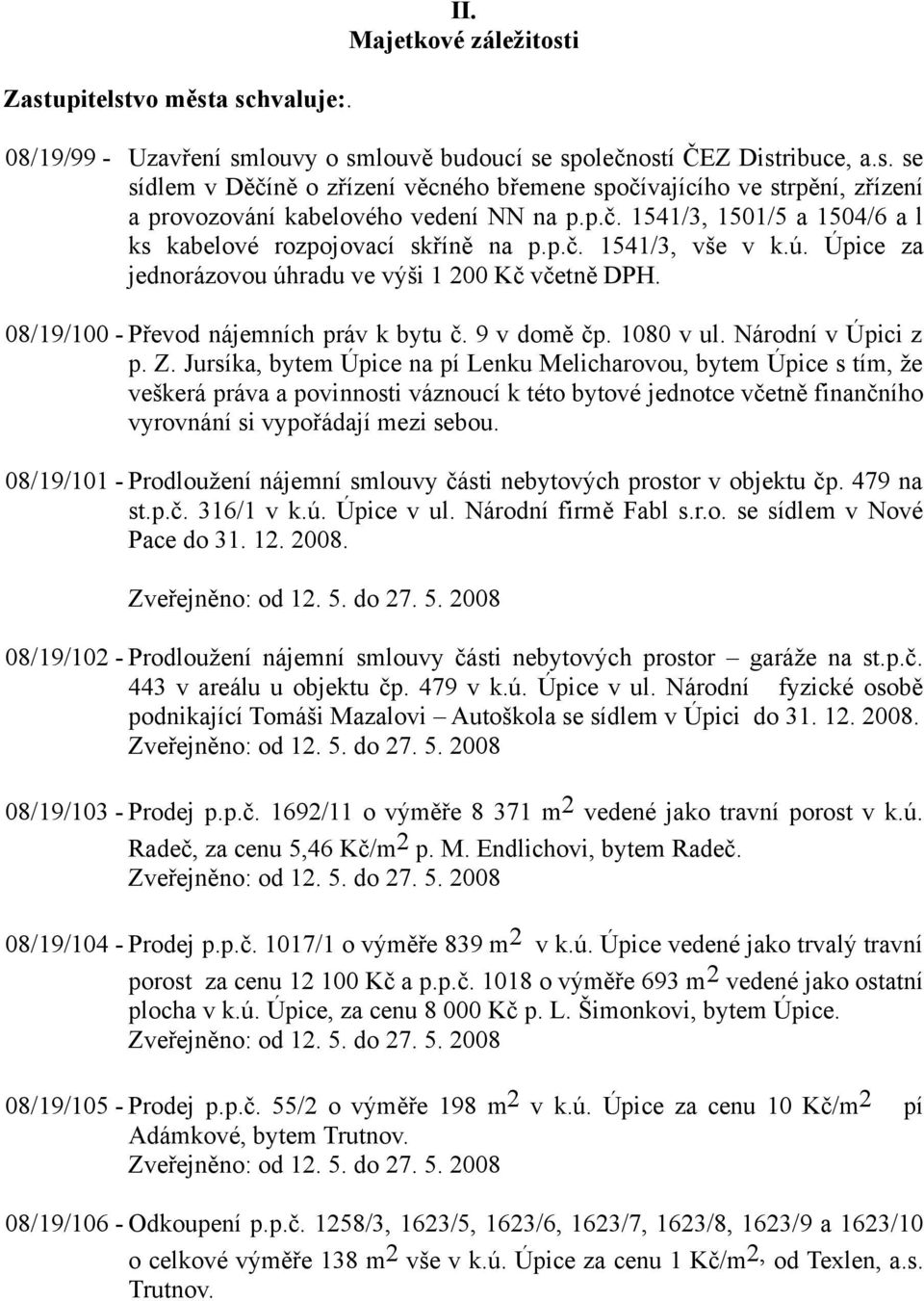 9 v domě čp. 1080 v ul. Národní v Úpici z p. Z.