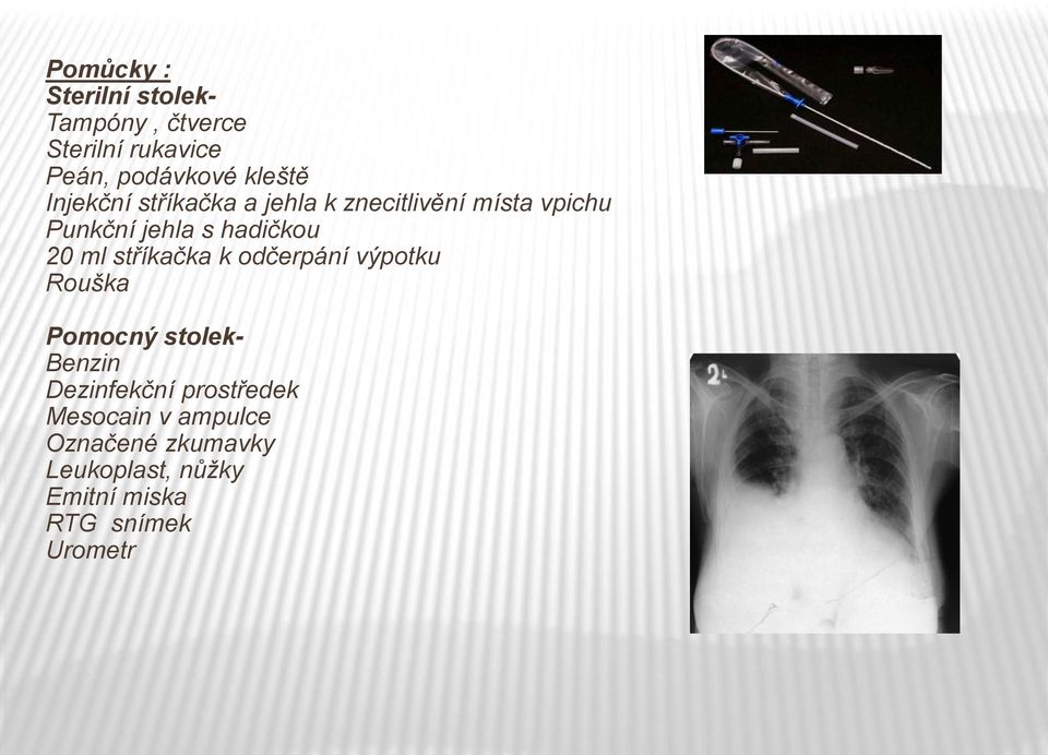 ml stříkačka k odčerpání výpotku Rouška Pomocný stolek- Benzin Dezinfekční