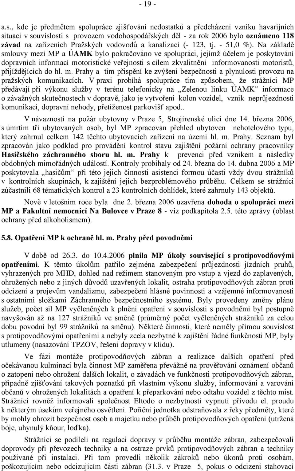 Pražských vodovodů a kanalizací (- 123, tj. - 51,0 %).