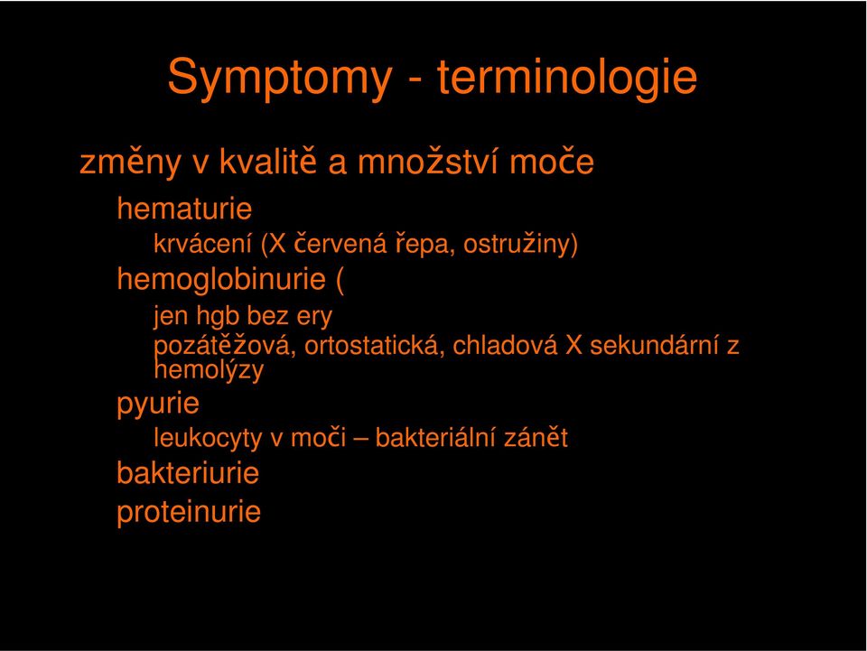 jen hgb bez ery pozátěžová, ortostatická, chladová X sekundární