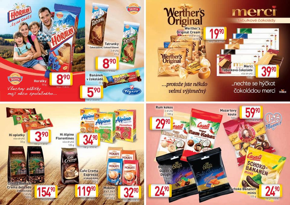 od 22,11 Kč Merci Tabulková čokoláda 100 g 39 Hi oplatky 33 g 3 100 g = 11,82 Kč Hi Alpino Florentines 125 g 34 100 g = 27,92 Kč Rum kokos 100 g 29 Mozartovy koule 148