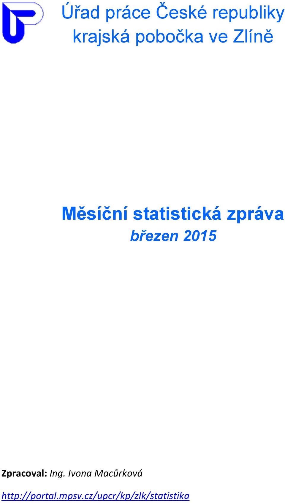 zpráva březen 2015 Zpracoval: Ing.