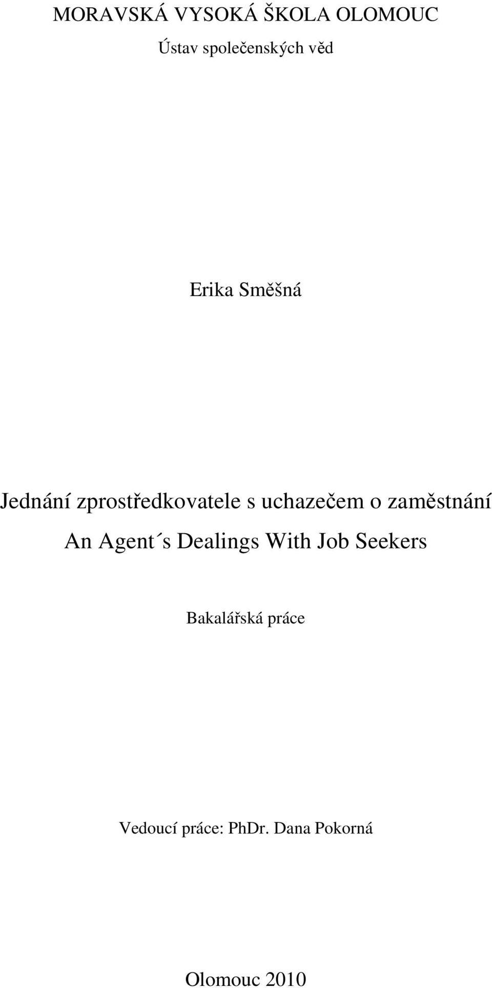 zaměstnání An Agent s Dealings With Job Seekers