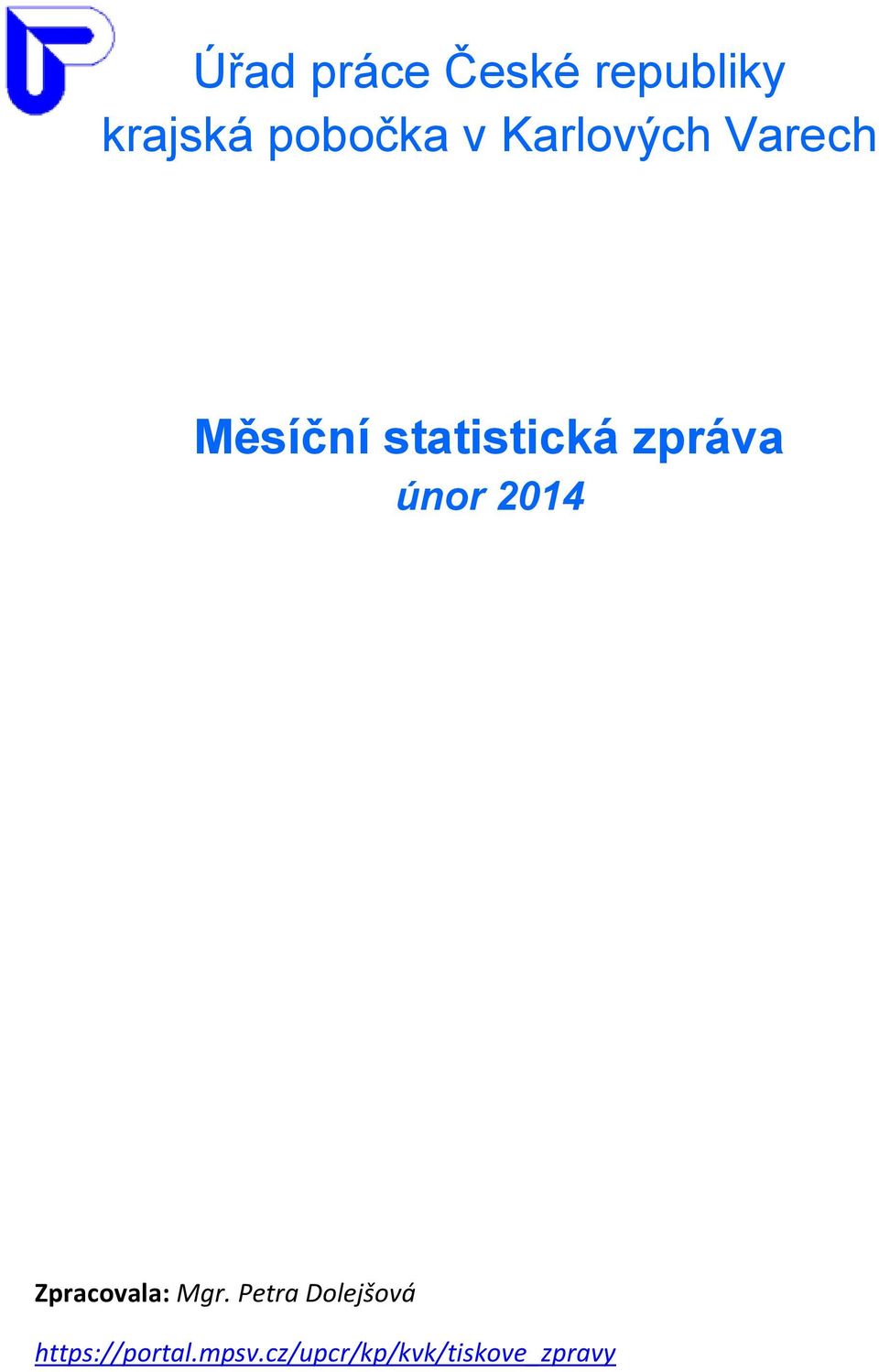 únor 2014 Zpracovala: Mgr.