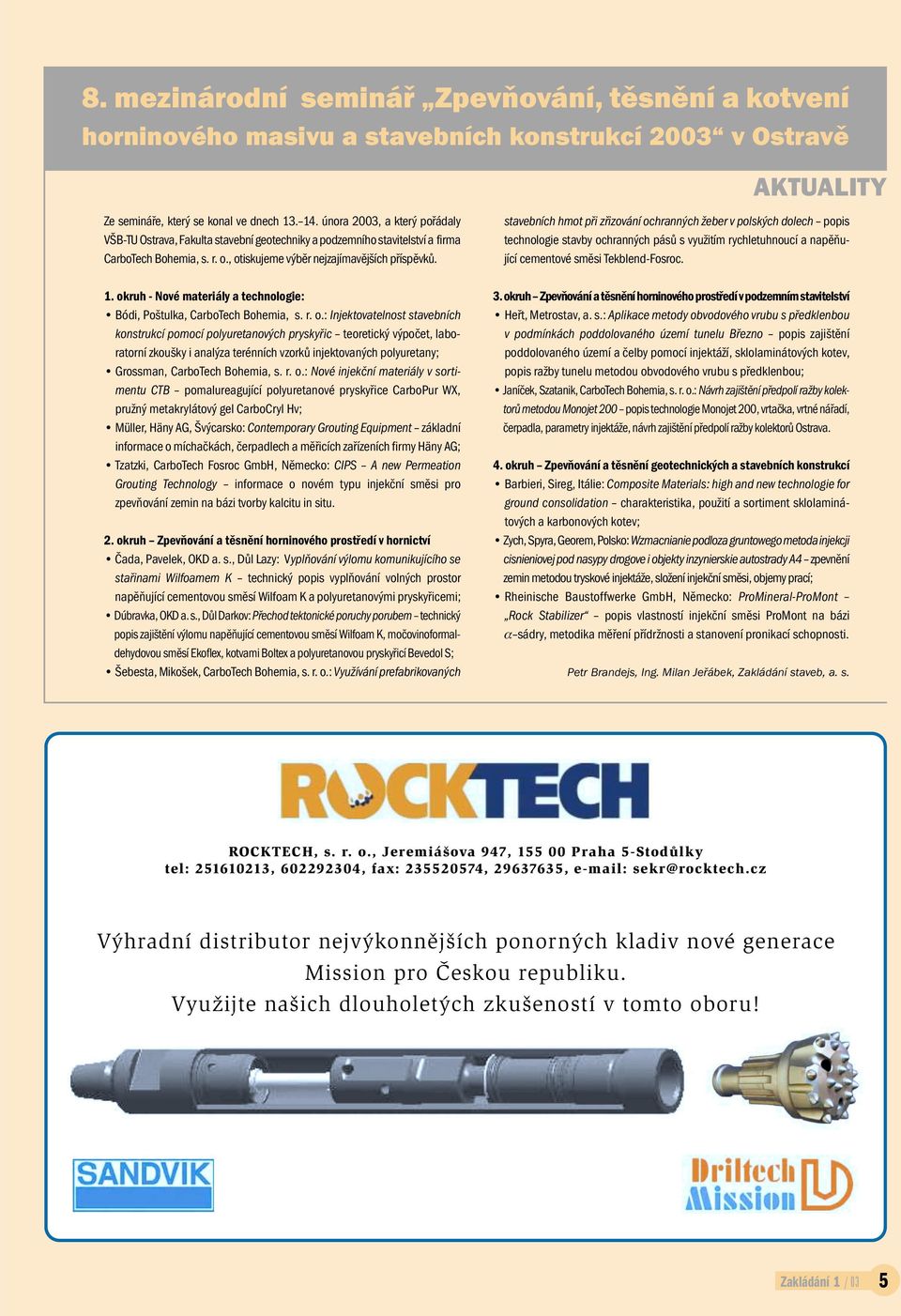 okruh - Nové materiály a technologie: Bódi, Poštulka, CarboTech Bohemia, s. r. o.