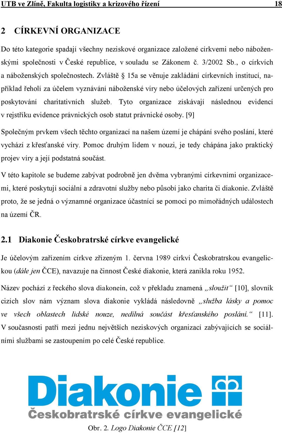 Zvláště 15a se věnuje zakládání církevních institucí, například řeholí za účelem vyznávání náboženské víry nebo účelových zařízení určených pro poskytování charitativních služeb.