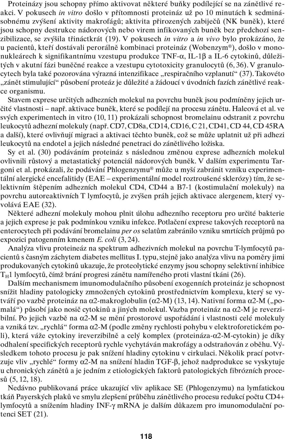 nebo virem infikovan ch bunûk bez pfiedchozí senzibilizace, se zv ila tfiináctkrát (19).