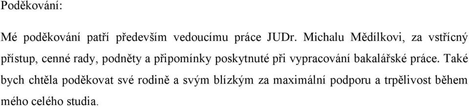 poskytnuté při vypracování bakalářské práce.