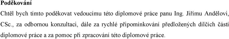 , za odbornou konzultaci, dále za rychlé připomínkování