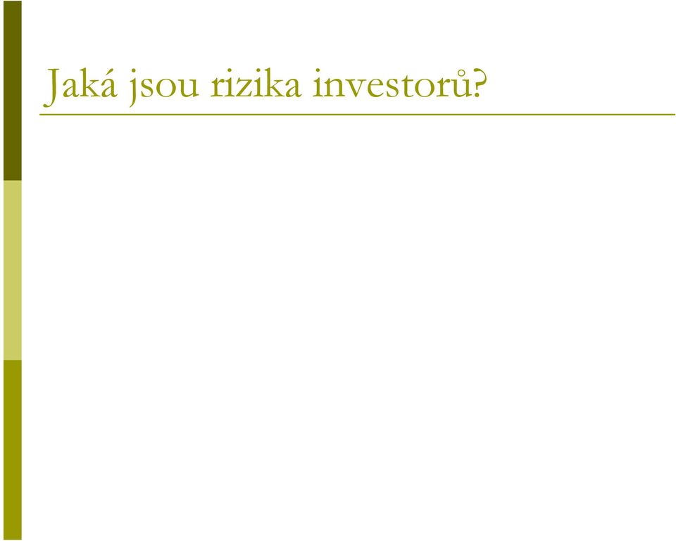 investorů?