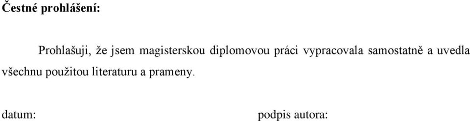 vypracovala samostatně a uvedla všechnu