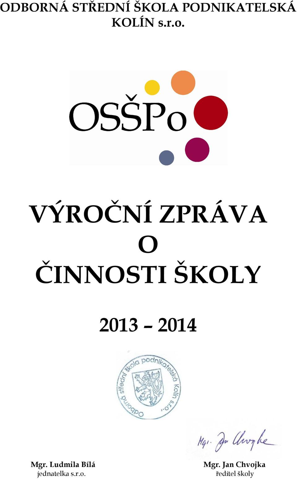 VÝROČNÍ ZPRÁVA O ČINNOSTI ŠKOLY 2013