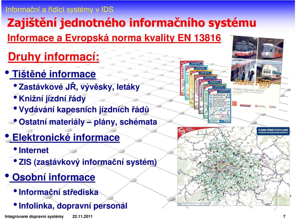 Ostatní materiály plány, schémata Elektronické informace Internet ZIS (zastávkový informační systém)
