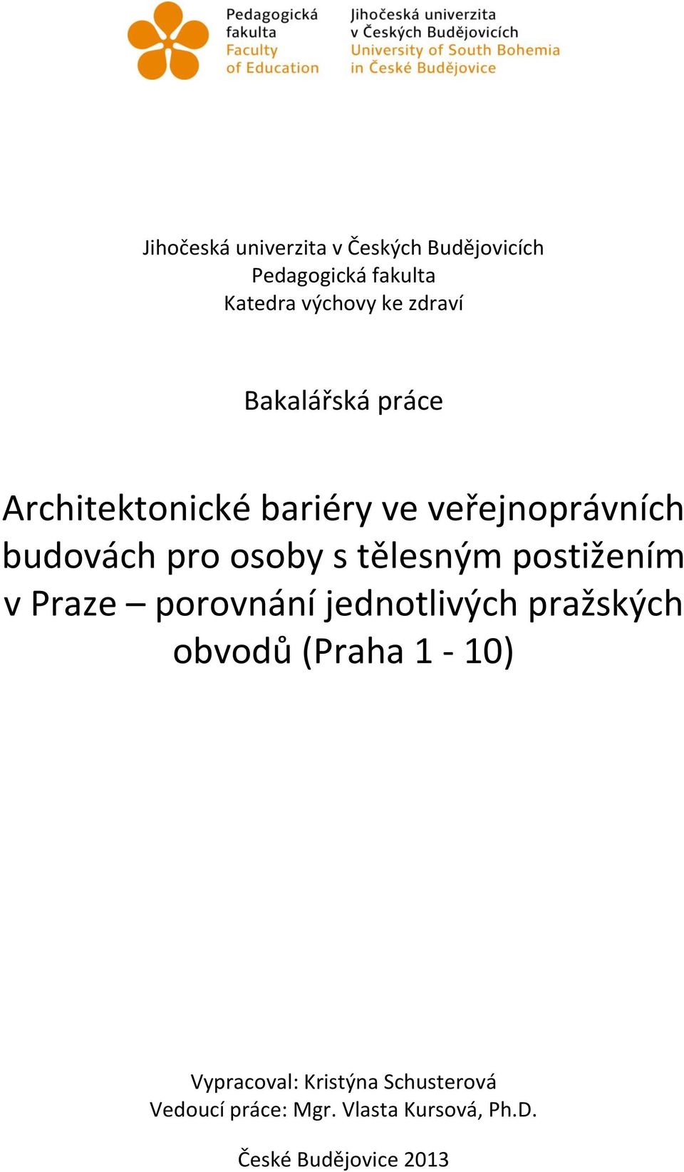 s tělesným postižením v Praze porovnání jednotlivých pražských obvodů (Praha 1-10)