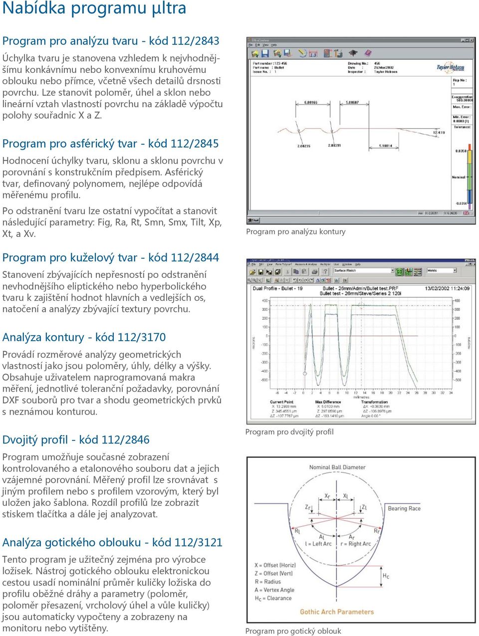 Program pro asférický tvar - kód 112/2845 Hodnocení úchylky tvaru, sklonu a sklonu povrchu v porovnání s konstrukčním předpisem.