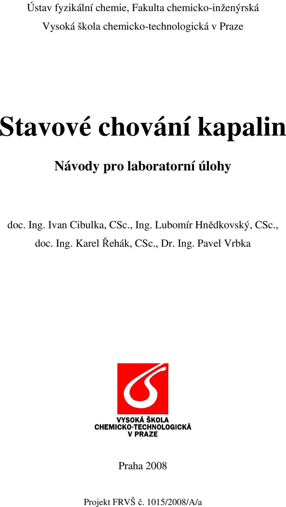 laboratorní úlohy doc. Ing. Ivan Cibulka, CSc., Ing.