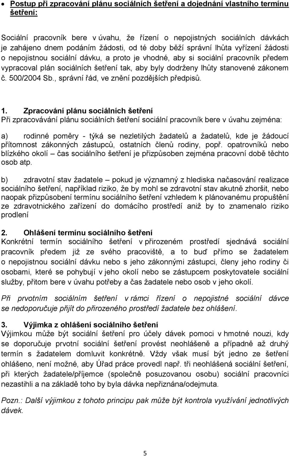 zákonem č. 500/2004 Sb., správní řád, ve znění pozdějších předpisů. 1.